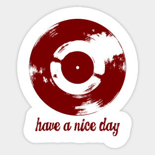 Have A Nice Day Red Vinyl Record Sticker